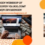 Eigen webshop of verkopen via bol.com? Mijn ervaringen (2023) eigen-webshop-of-verkopen-via-bol.com-ecommercevoorbeginners