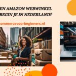 Wat is een Amazon webwinkel en hoe begin je in Nederland? (2023) wat-is-een-amazon-webwinkel-ecommercevoorbeginners