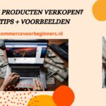 Digitale producten verkopen? Mijn tips + voorbeelden (2024) digitale-producten-verkopen-banner-ecommercevoorbeginners