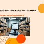 Tips voor succesvol starten als Bol.com verkoper (2025) Tips-starten-Bol.com-verkoper-banner-ecommercevoorbeginners